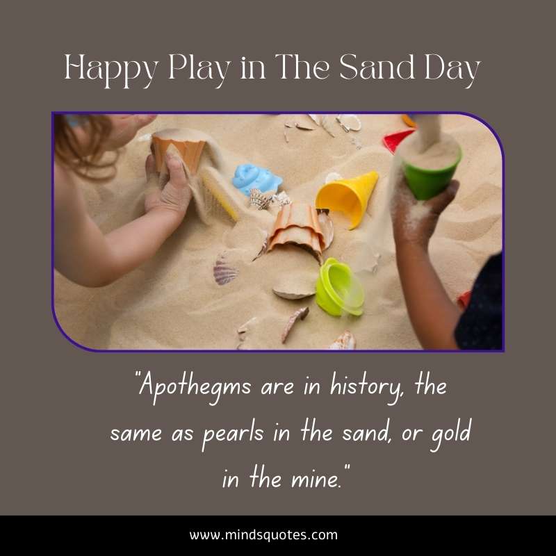 32+ BEST Play in The Sand Day Quotes, Wishes & Messages 5 Happy Play in The Sand Day Quotes