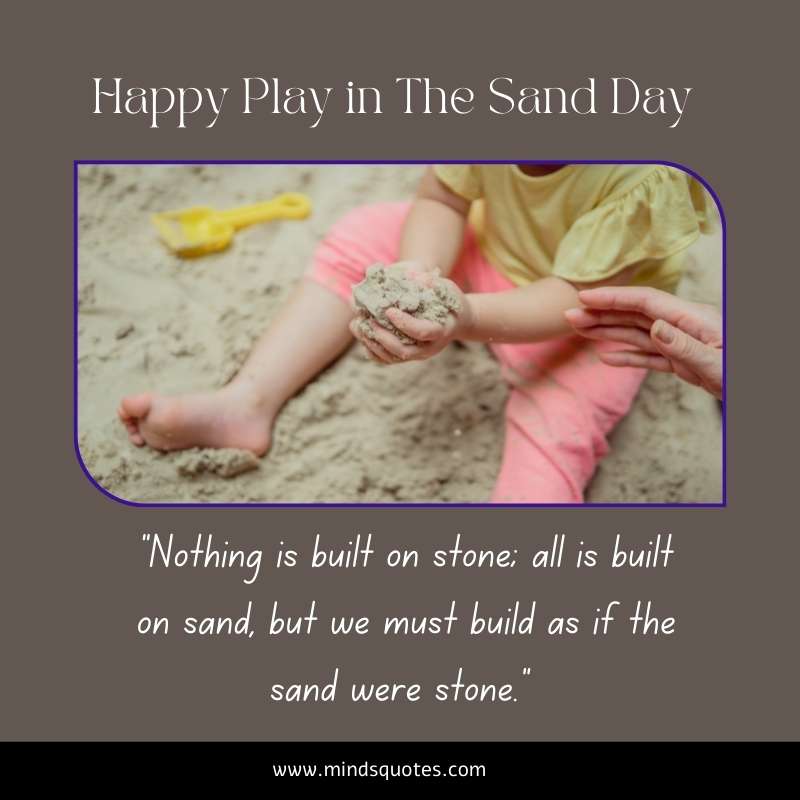 Happy Play in The Sand Day Quotes