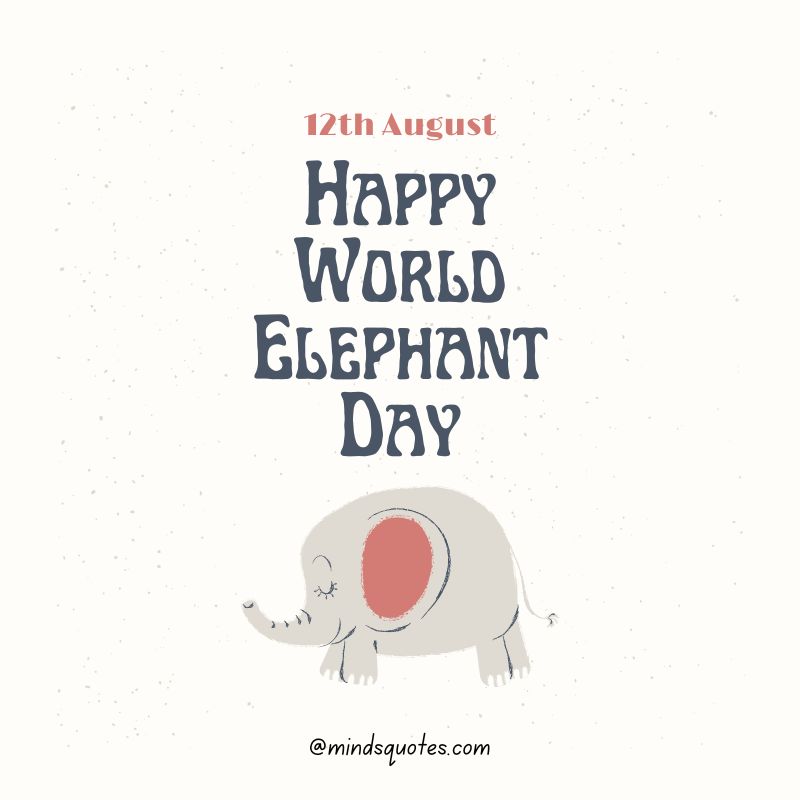 45 + Famous World Elephant Day Quotes, Wishes & Messages 6 Happy World Elephant Day Poster