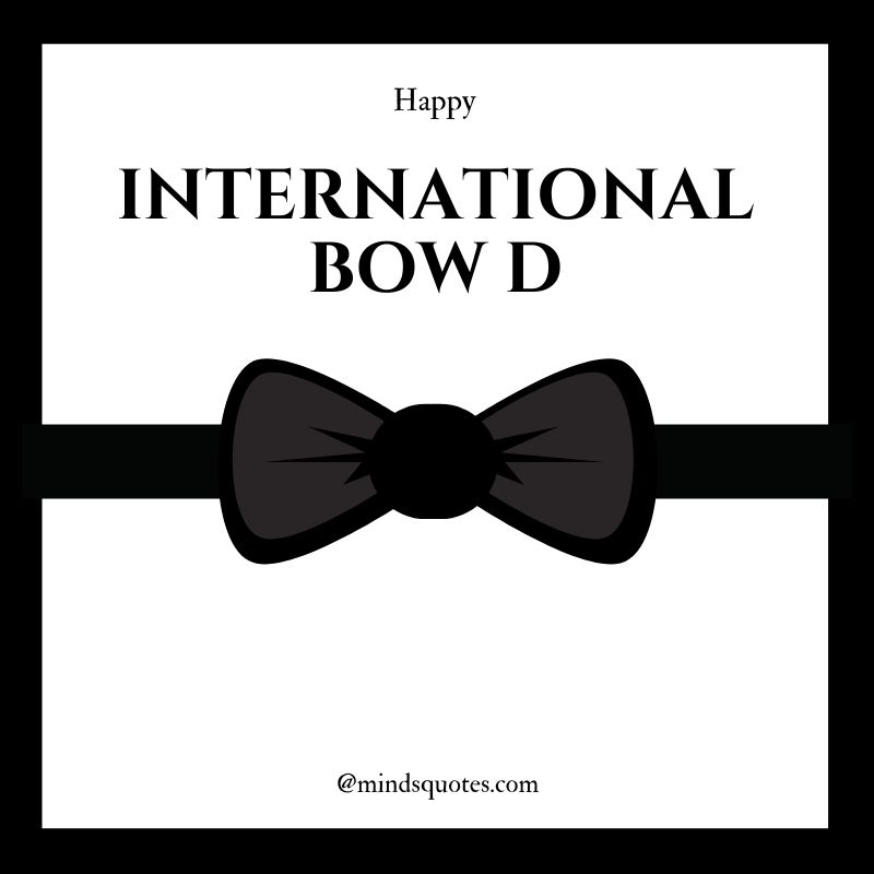 62+ Famous International Bow Day Quotes, Wishes & Messages 9 International Bow Day Posters