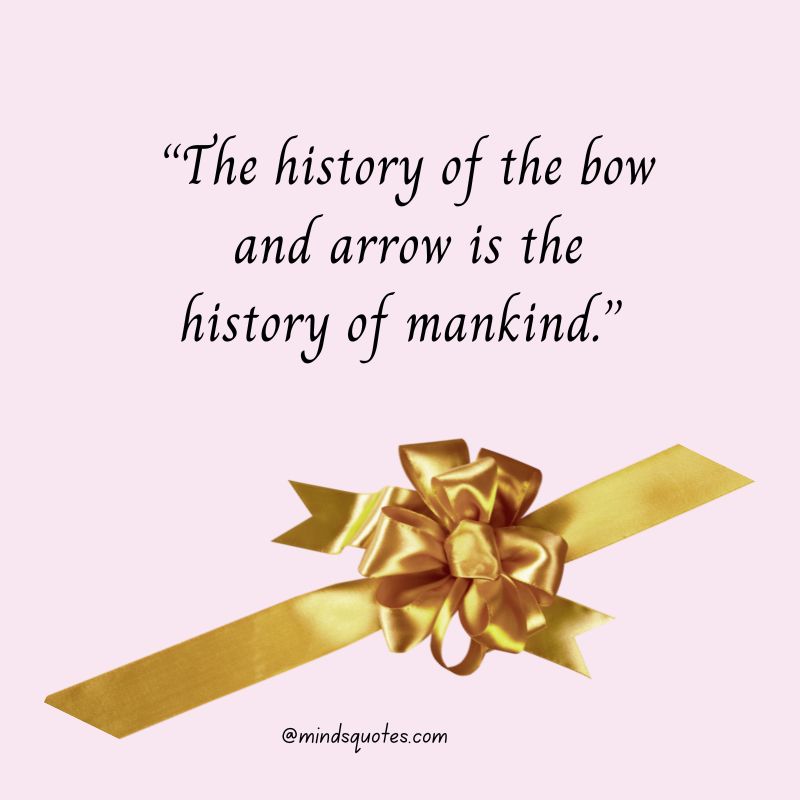 62+ Famous International Bow Day Quotes, Wishes & Messages 16 International Bow Day Quotes