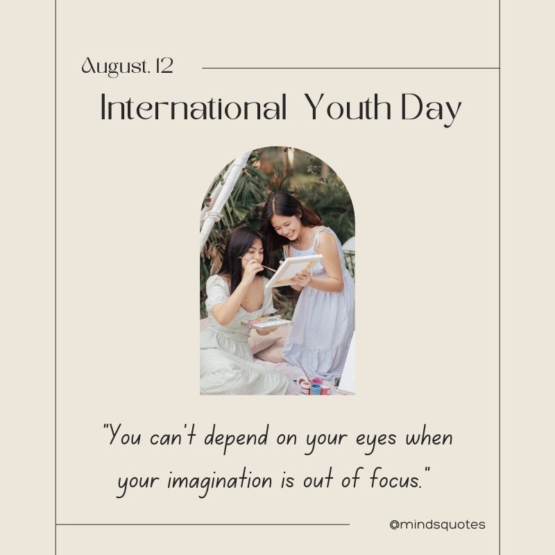 38+ BEST International Youth Day Quotes, Wishes & Messages 18 International Youth Day Quotes
