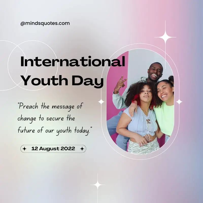 38+ BEST International Youth Day Quotes, Wishes & Messages 19 International Youth Day Wishes