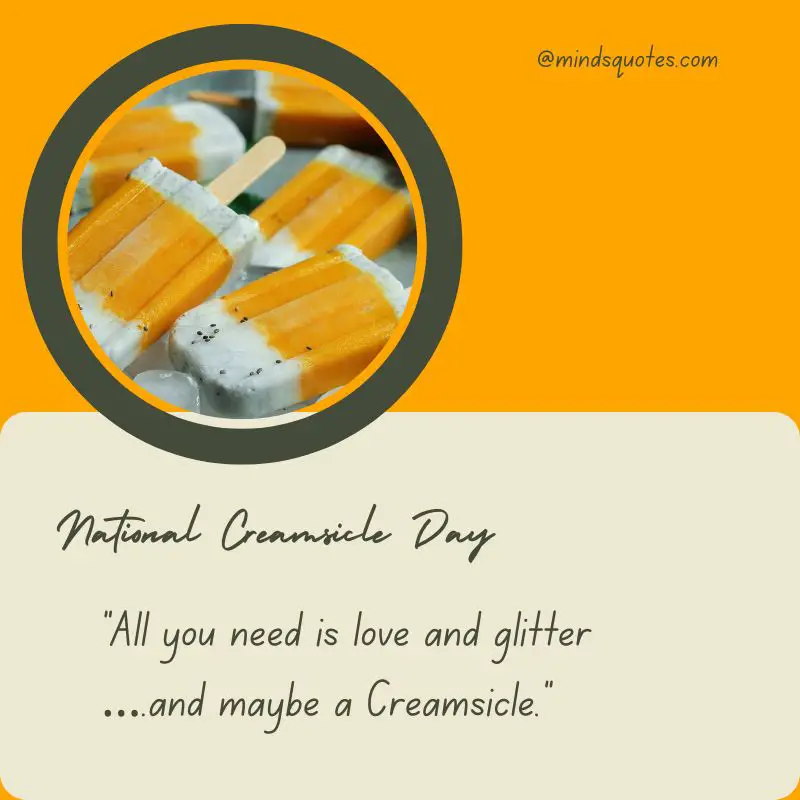30+ BEST National Creamsicle Day Quotes, Wishes & Messages 6 National Creamsicle Day Quotes