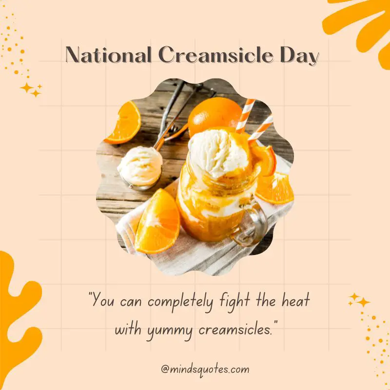 30+ BEST National Creamsicle Day Quotes, Wishes & Messages 8 National Creamsicle Day Wishes