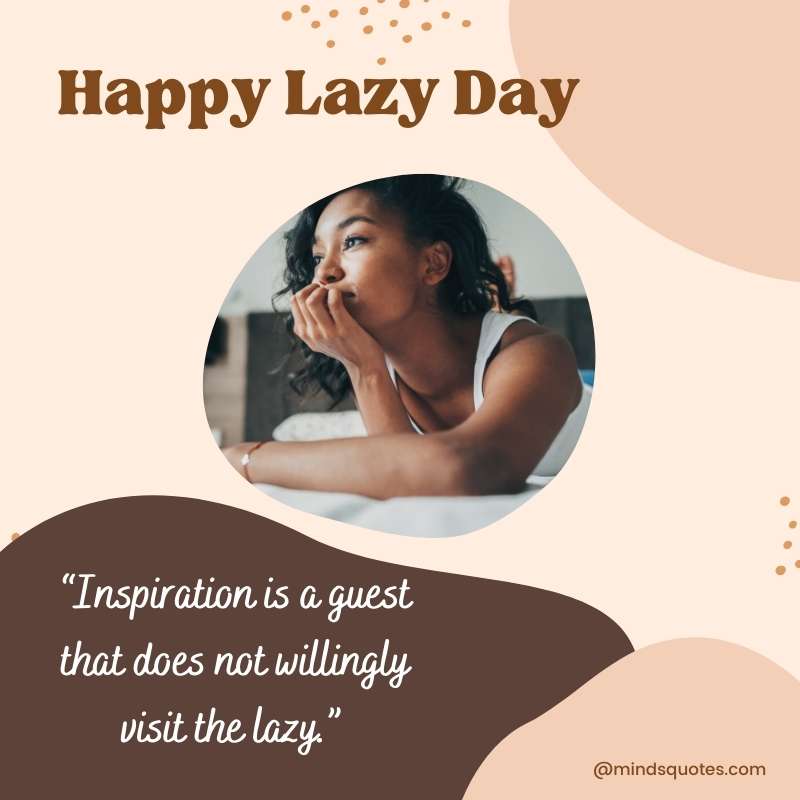 55+ Famous National Lazy Day Quotes, Wishes & Messages 11 National Lazy Day Quotes
