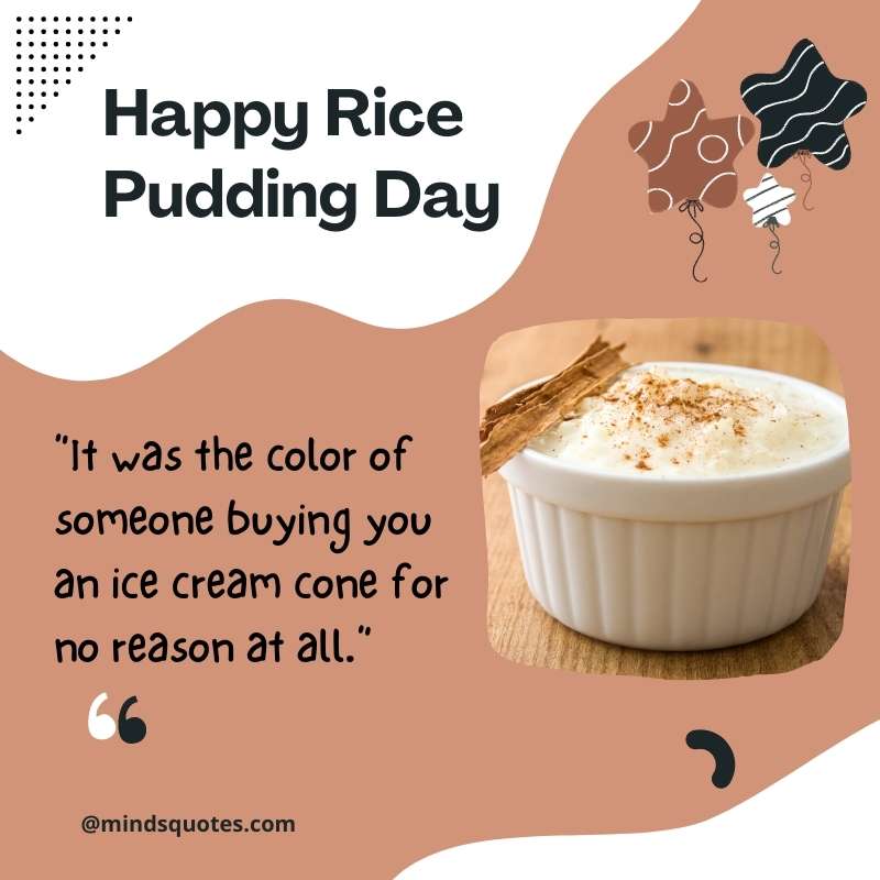 National Rice Pudding Day Quotes