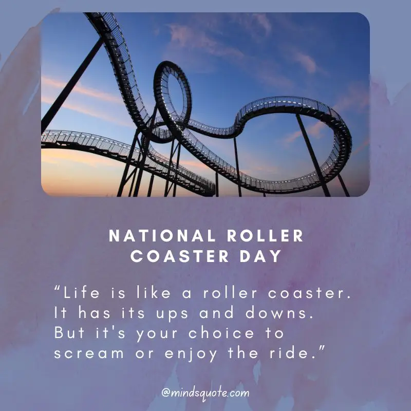 40+ National Roller Coaster Day Quotes, Wishes & Messages 9 National Roller Coaster Day Quotes