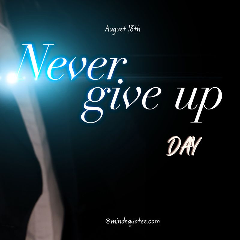 58+ Famous Never Give Up Day Quotes, Wishes, and Messages 9 Never Give Up Day Poster