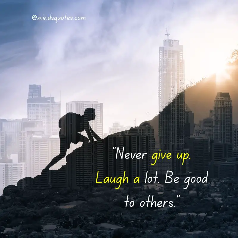 58+ Famous Never Give Up Day Quotes, Wishes, and Messages 11 Never Give Up Day Quotes