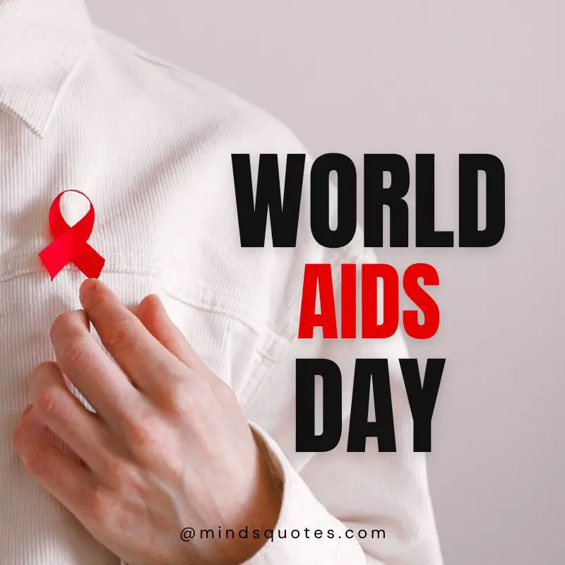 50 Inspire World AIDS Day Quotes, Messages, Awareness Slogans 4 World AIDS Day Quotes