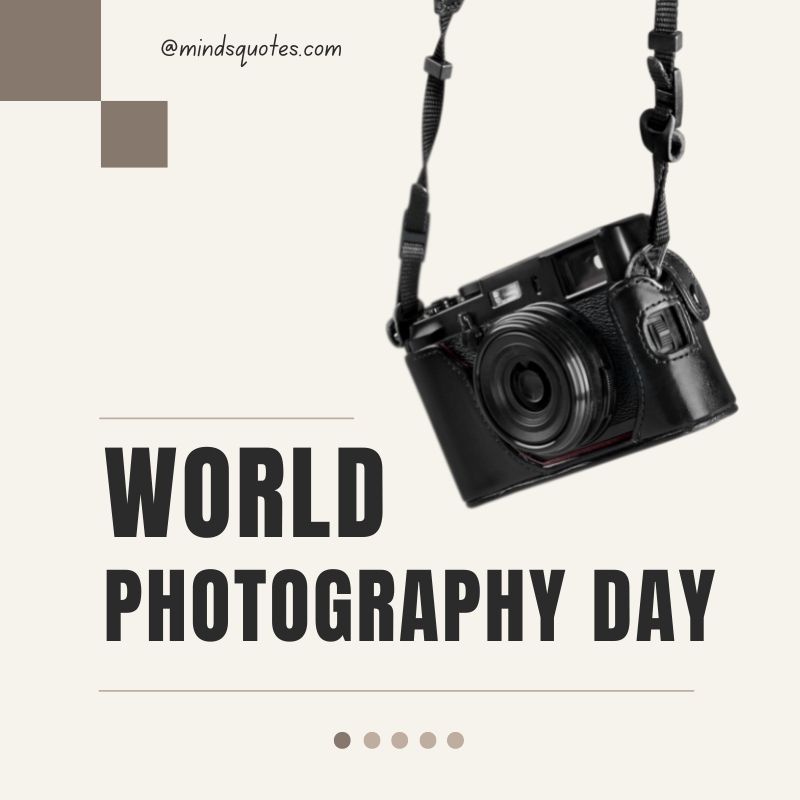 49+ Happy World Photography Day Quotes, Wishes & Messages 15 World Photography Day Quotes