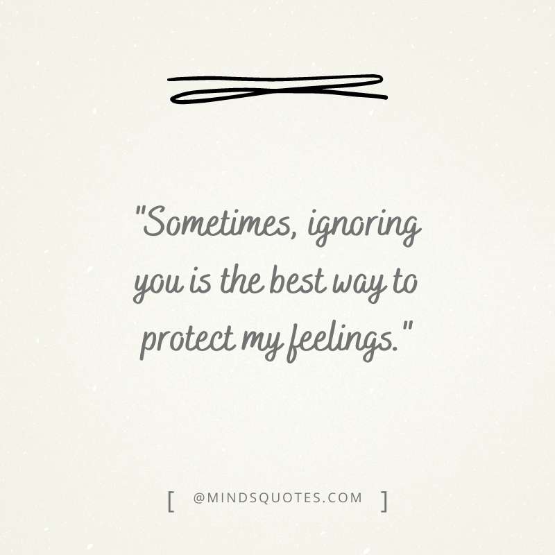 75 Best Avoiding Quotes When Someone is Ignoring You 13 avoiding quotes for WhatsApp