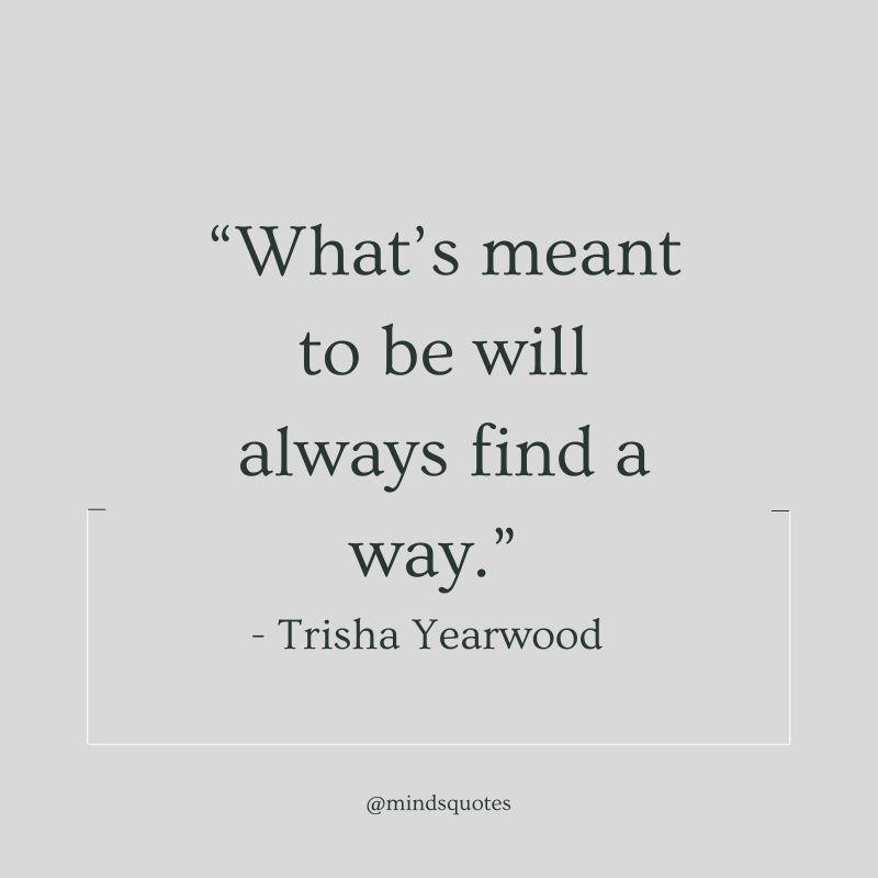 50 Most Inspirational Meant To Be Quotes of All Time 3 what's meant to be quotes