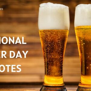 25 Famous National Lager Day Quotes, Messages & Wishes