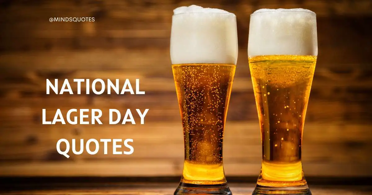 25 Famous National Lager Day Quotes, Messages & Wishes