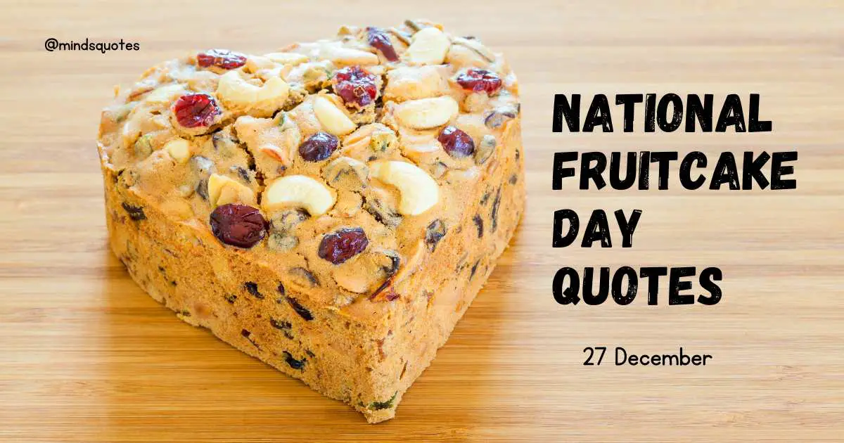 50 Famous National Fruitcake Day Quotes, Wishes & Messages