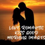 50 Most Popular Love Romantic Kiss Good Morning Images