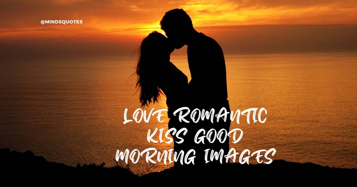 50 Most Popular Love Romantic Kiss Good Morning Images