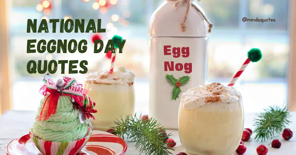 50 National Eggnog Day Quotes, Messages & Wishes, Captions