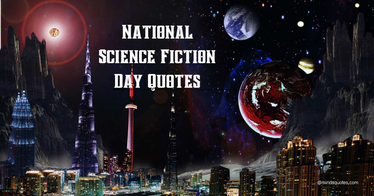 50 National Science Fiction Day Quotes, Wishes & Messages 