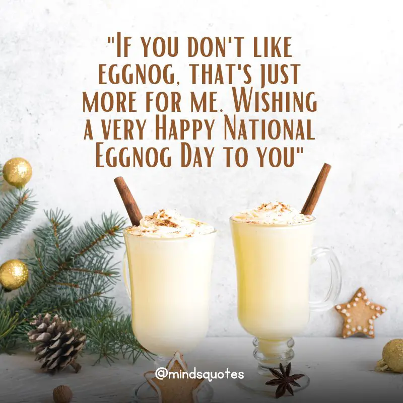 50 National Eggnog Day Quotes, Messages & Wishes, Captions 4 National Eggnog Day Quotes Messages