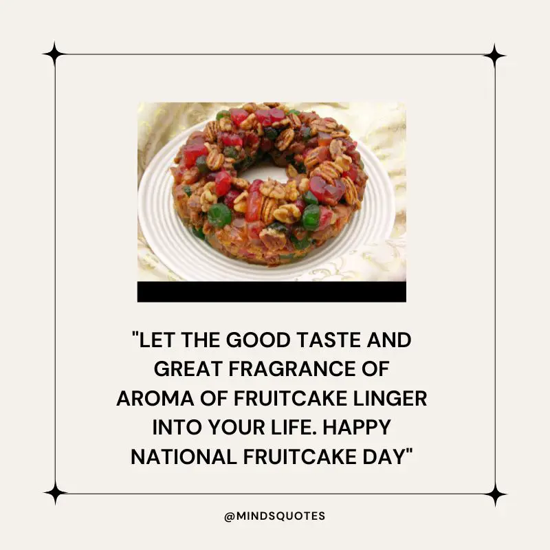 50 Famous National Fruitcake Day Quotes, Wishes & Messages 4 National Fruitcake Day Wishes