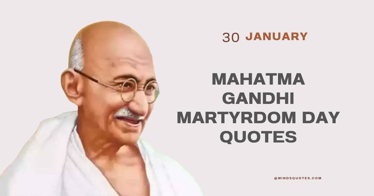 30 Mahatma Gandhi Martyrdom Day Quotes on Shaheed Diwas