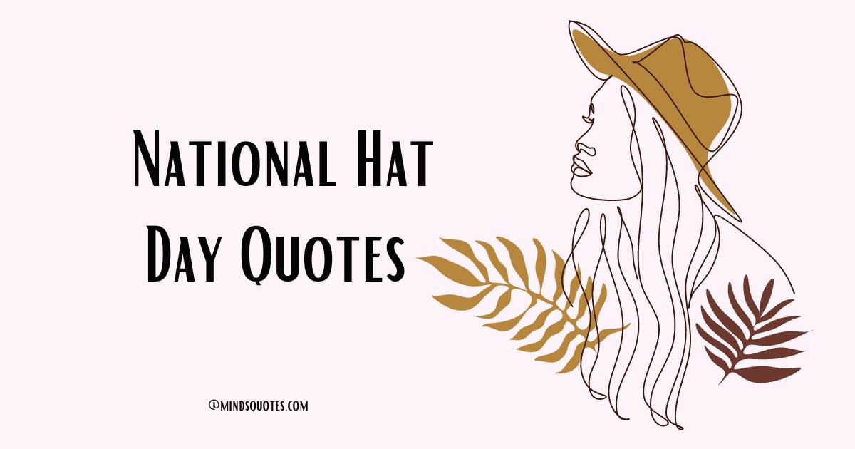50 Famous National Hat Day Quotes, Messages & Wishes