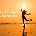 50 Heart-Touching Quotes on Life That Will Make You Weep