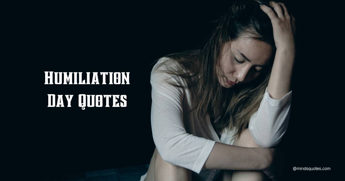 50 Inspiring Humiliation Day Quotes, Wishes & Messages