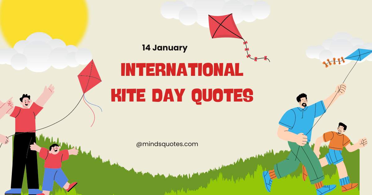 50 International Kite Day Quotes, Wishes & Messages, Greetings