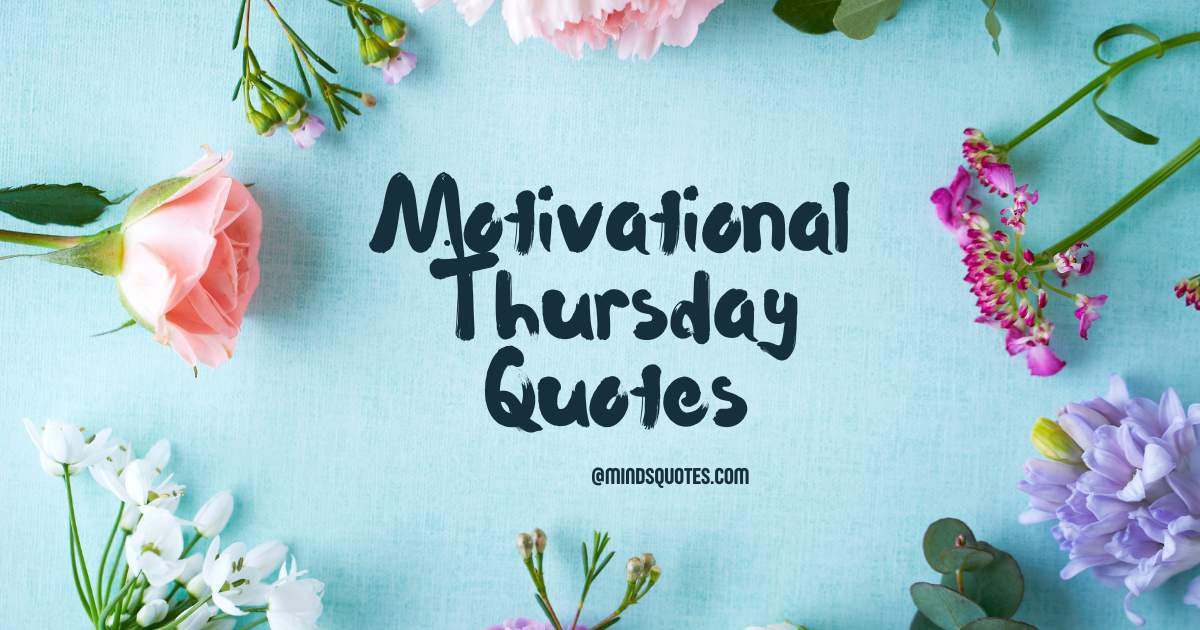 50 Motivational Thursday Quotes For A Successful Thursday