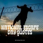 50 National Escape Day Quotes, Wishes & Messages 