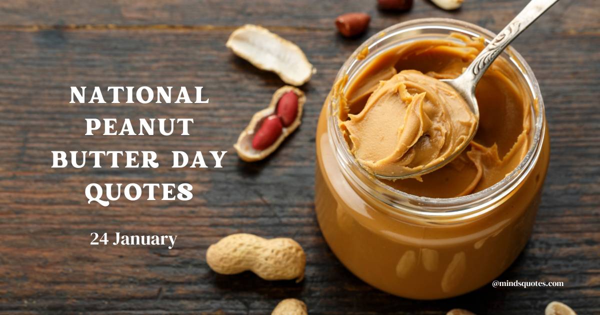 50 National Peanut Butter Day Quotes, Wishes & Messages 