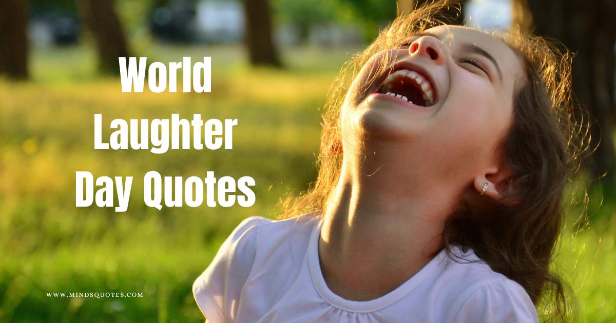 50 World Laughter Day Quotes, Wishes & Messages, Greetings