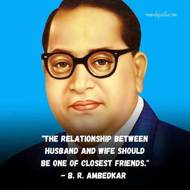 B. R. Ambedkar Quotes: 50 Of His Most Powerful Sayings 2 B. R. Ambedkar Quotes