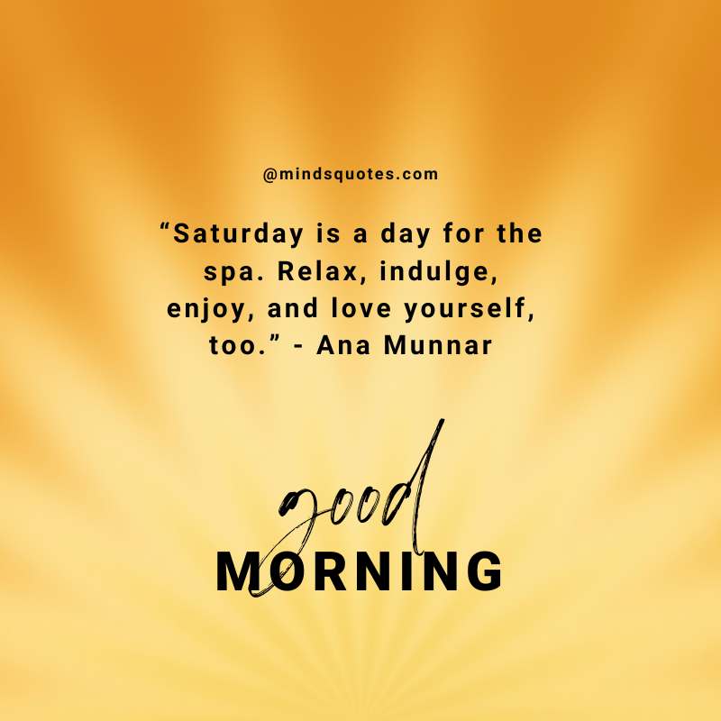70 Saturday Good Morning Quotes That Will Make You Smile 9 Good Morning Happy Saturday Quotes