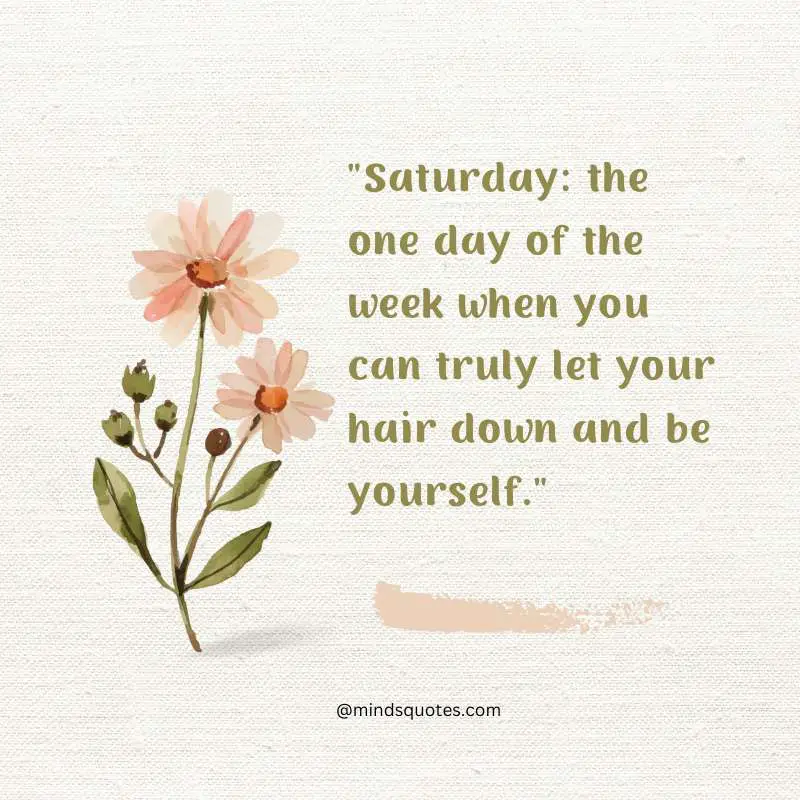 70 Best Saturday Quotes To Inspire You Every Weekend 5 Happy Saturday Quotes