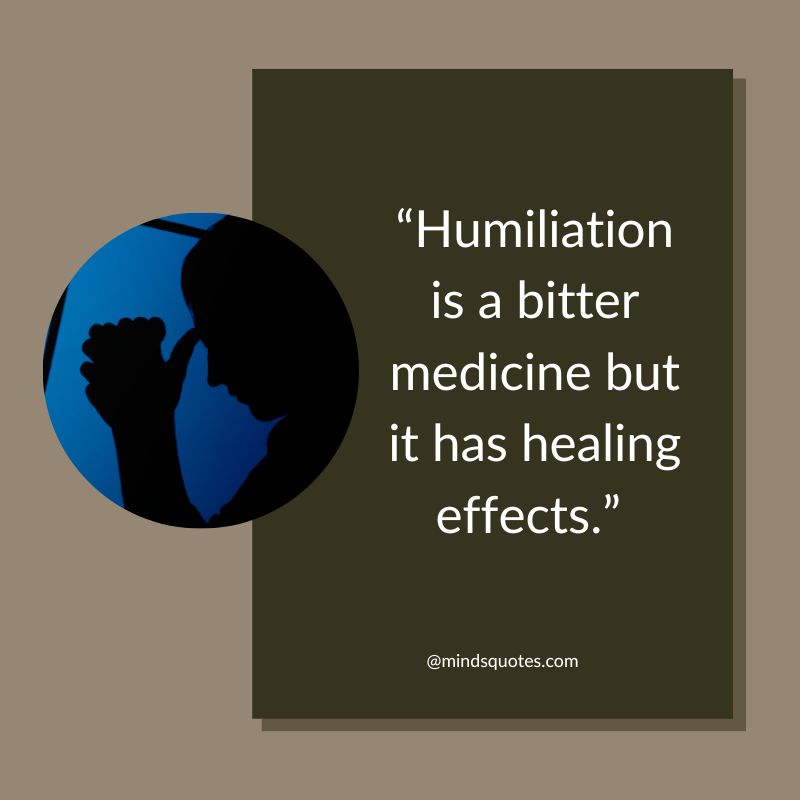 50 Inspiring Humiliation Day Quotes, Wishes & Messages 9 Humiliation Quotes