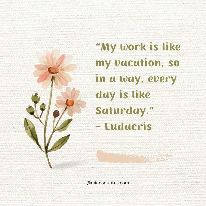 70 Best Saturday Quotes To Inspire You Every Weekend 15 Positive Saturday Quotes