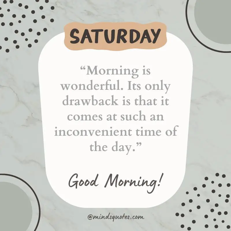 70 Saturday Good Morning Quotes That Will Make You Smile 2 Saturday Good Morning Quotes
