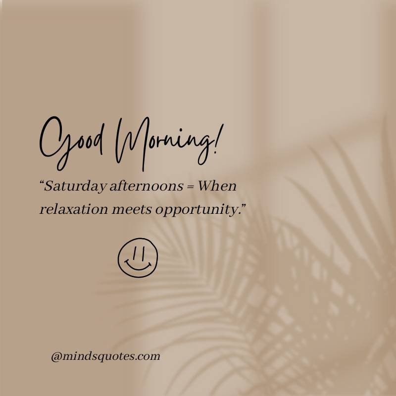 70 Saturday Good Morning Quotes That Will Make You Smile 14 Saturday Morning Funny Quotes