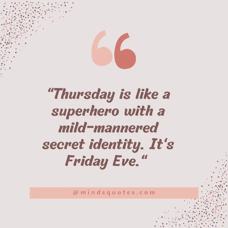 50 Uplifting Thursday Quotes To Read Before The Weekend 9 Thursday Quotes Funny