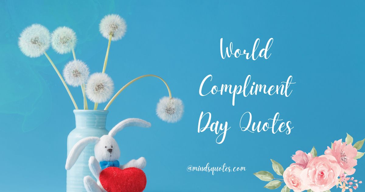 35 Best World Compliment Day Quotes, Wishes & Messages 