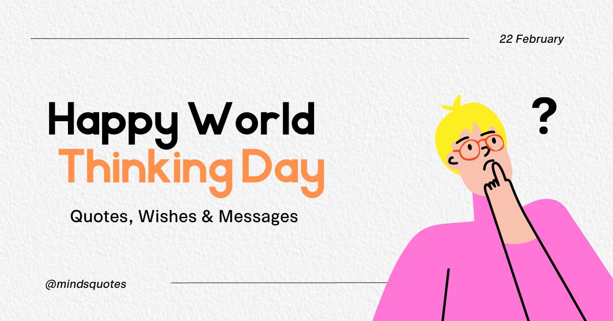 35 Famous World Thinking Day Quotes, Wishes & Messages