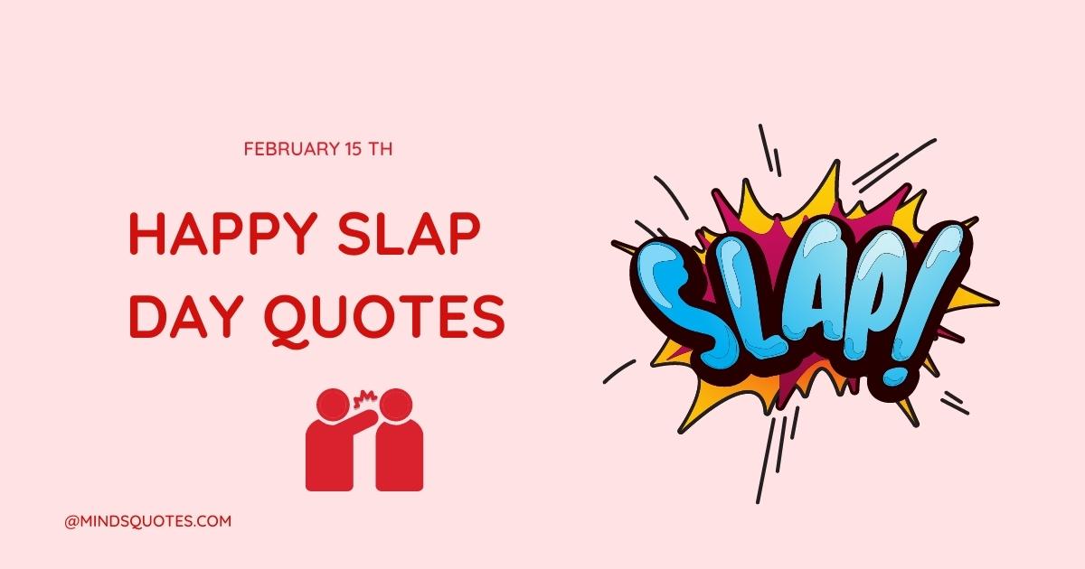 35 Happy Slap Day Quotes, Wishes & Messages [2023]