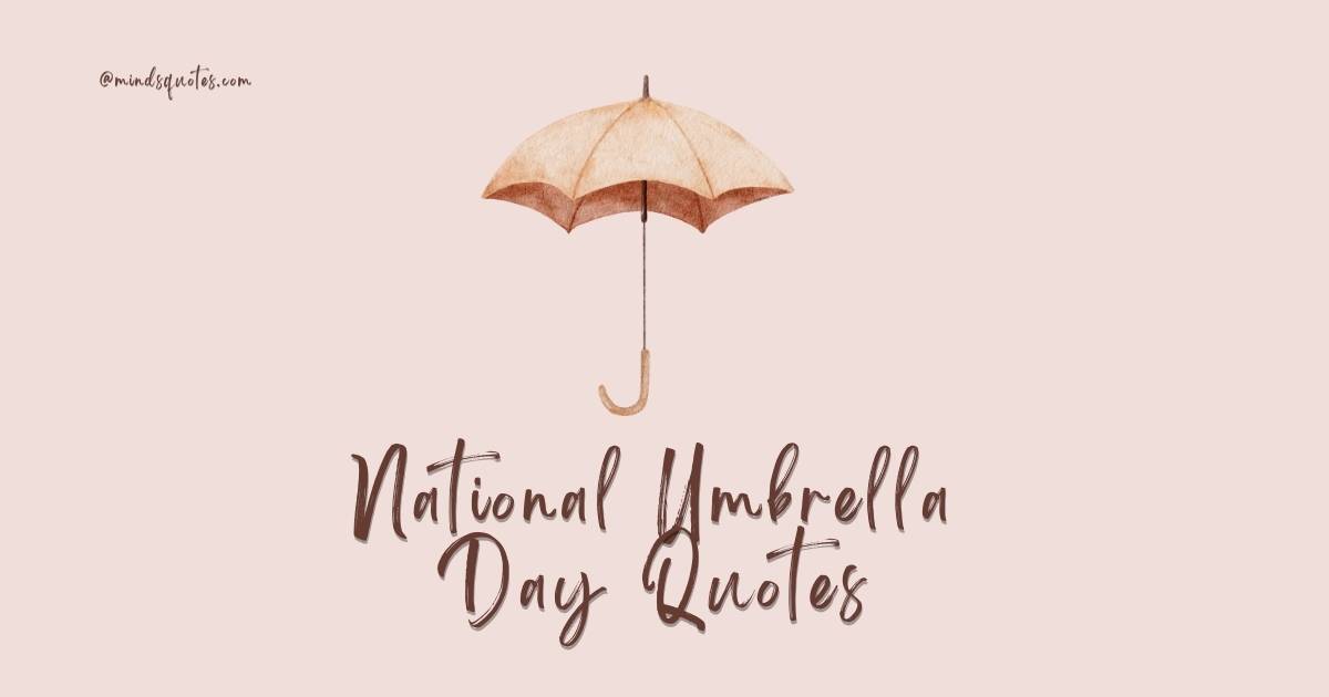 35 National Umbrella Day Quotes, Wishes & Messages 