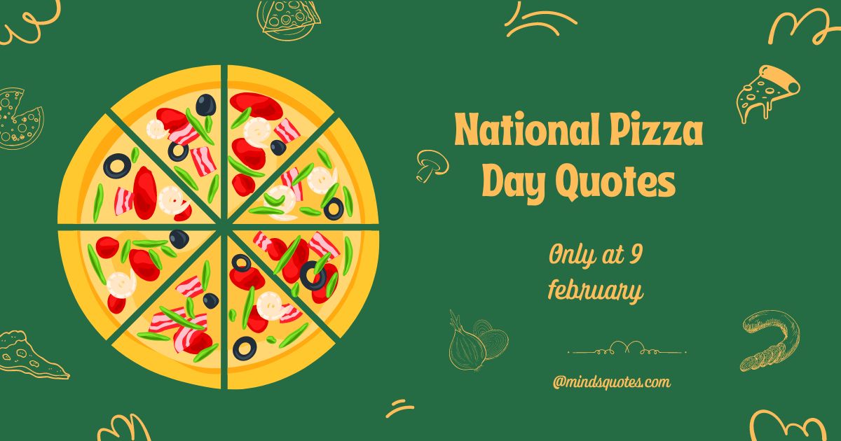 50 Famous National Pizza Day Quotes, Messages & Wishes 