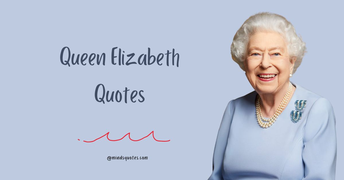 50 Famous Queen Elizabeth Quotes An Inspiration To Us All